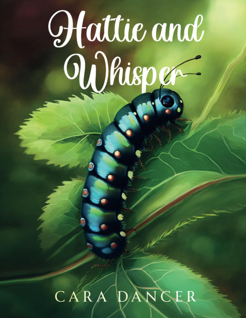 Cover illustration for the book "Hattie and Whisper" by Cara Dancer featuring a little green worm on green leaves.
